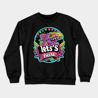 Cute dino cinco de mayo let's fiesta Crewneck Sweatshirt